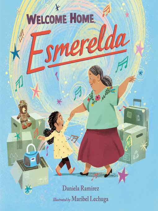 Title details for Welcome Home, Esmerelda by Daniela Ramirez - Available